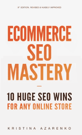 eCommerce SEO Mastery by Kristina Azarenko